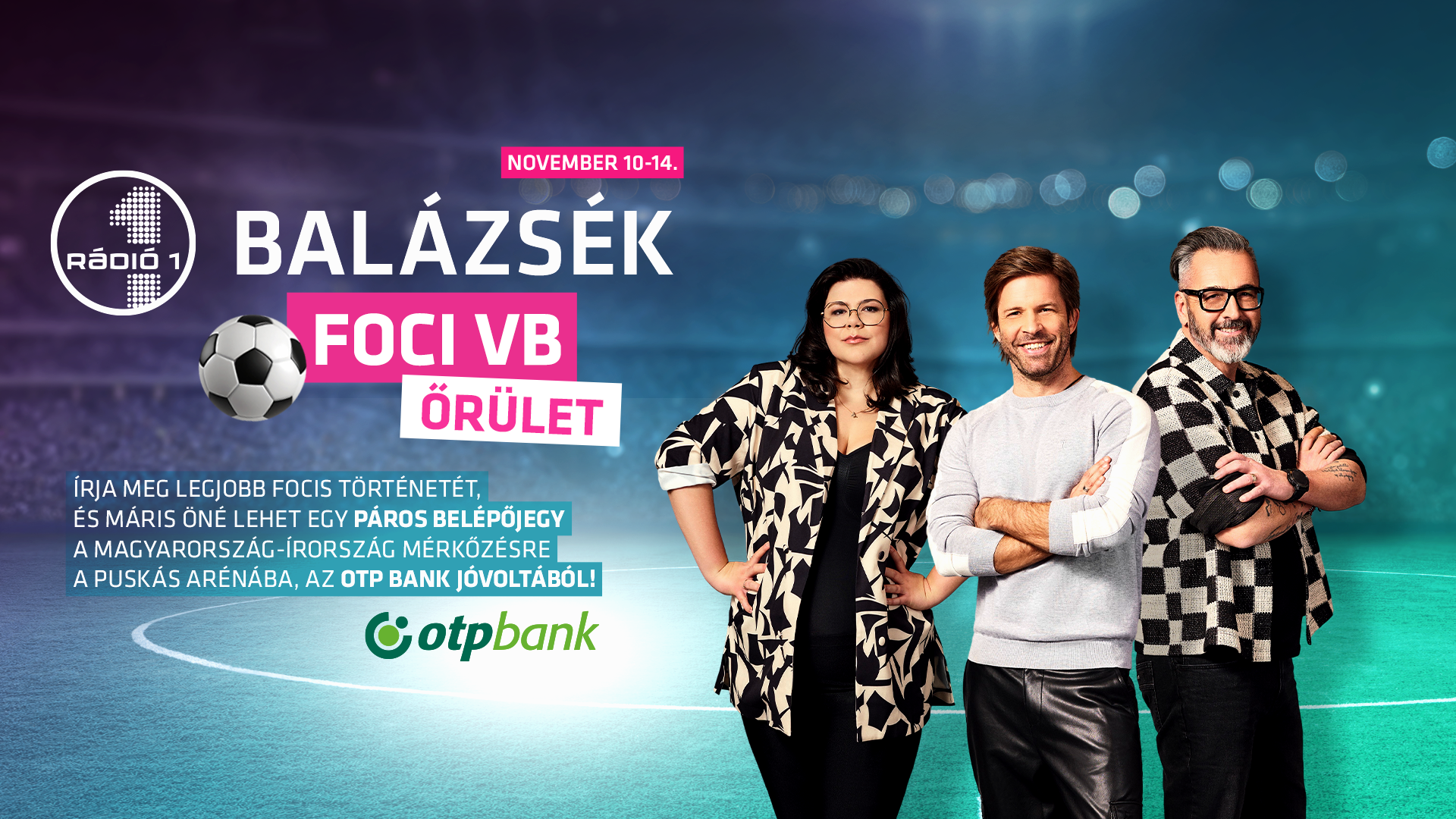 Jön a foci VB őrület Balázsékkal az OTP Bank támogatásával – nyerj páros belépőt a magyar–ír meccsre!